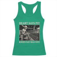 Heart Says Pit Knees Say Balcony Racerback Tank Top Funny Concert Quote - Wonder Print Shop