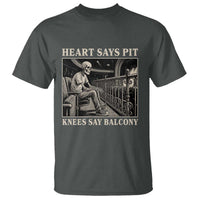 Heart Says Pit Knees Say Balcony T Shirt Funny Concert Quote - Wonder Print Shop
