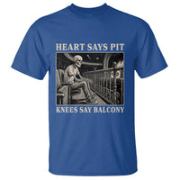 Heart Says Pit Knees Say Balcony T Shirt Funny Concert Quote - Wonder Print Shop