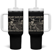 Heart Says Pit Knees Say Balcony Tumbler With Handle Funny Concert Quote - Wonder Print Shop