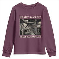 Heart Says Pit Knees Say Balcony Youth Sweatshirt Funny Concert Quote - Wonder Print Shop