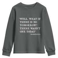 Funny Groundhog Movie Youth Sweatshirt Well What If There Is No Tomorrow There Wasnt One Today Woodstock Illinois