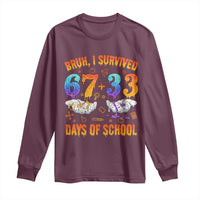 Bruh I Survived 67 33 Days Of School Long Sleeve Shirt Funny 100th Days of School Teacher 67 Drip - Wonder Print Shop