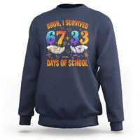 Bruh I Survived 67 33 Days Of School Sweatshirt Funny 100th Days of School Teacher 67 Drip - Wonder Print Shop