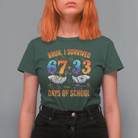 Bruh I Survived 67 33 Days Of School T Shirt For Women Funny 100th Days of School Teacher 67 Drip - Wonder Print Shop