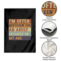 Funny I Am Often Mistaken For An Adult Because Of My Age Garden Flag