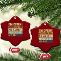 Funny I Am Often Mistaken For An Adult Because Of My Age Ceramic Ornament