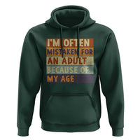 Funny I Am Often Mistaken For An Adult Because Of My Age Hoodie