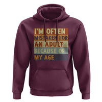 Funny I Am Often Mistaken For An Adult Because Of My Age Hoodie