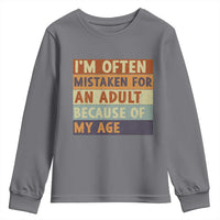 Funny I Am Often Mistaken For An Adult Because Of My Age Youth Sweatshirt