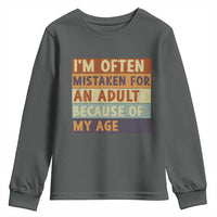 Funny I Am Often Mistaken For An Adult Because Of My Age Youth Sweatshirt