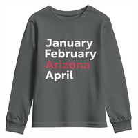 January February Arizona April Youth Sweatshirt AZ Sport Fan Pride