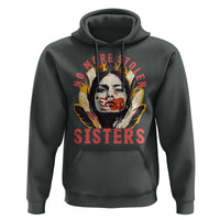 Native American Awareness Gift Hoodie No More Stolen Sisters MMIW Support