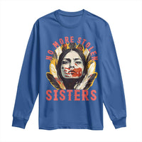 Native American Awareness Gift Long Sleeve Shirt No More Stolen Sisters MMIW Support