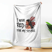 MMIW Awareness Month Indigenous Support Gift Throw Blanket I Wear Red For My Sister