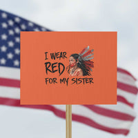 MMIW Awareness Month Indigenous Support Gift Protest Sign I Wear Red For My Sister