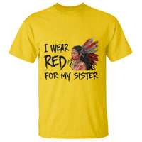 MMIW Awareness Month Indigenous Support Gift T Shirt I Wear Red For My Sister
