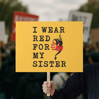 MMIW Awareness Month Native American Protest Sign I Wear Red For My Sister