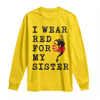 MMIW Awareness Month Native American Long Sleeve Shirt I Wear Red For My Sister