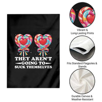 Funny Adult Humor Garden Flag They Arent Going To Suck Themselves