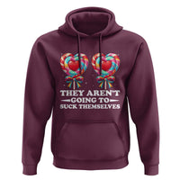 Funny Adult Humor Hoodie They Arent Going To Suck Themselves