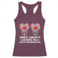 Funny Adult Humor Racerback Tank Top They Arent Going To Suck Themselves