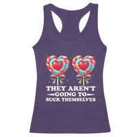 Funny Adult Humor Racerback Tank Top They Arent Going To Suck Themselves