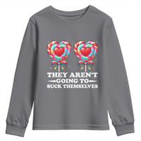 Funny Adult Humor Youth Sweatshirt They Arent Going To Suck Themselves