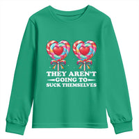 Funny Adult Humor Youth Sweatshirt They Arent Going To Suck Themselves