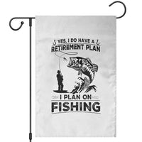 I Do Have Retirement Plan I Plan On Fishing Garden Flag Retired Men - Wonder Print Shop