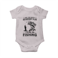 I Do Have Retirement Plan I Plan On Fishing Baby Onesie Retired Men - Wonder Print Shop