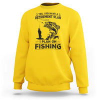 I Do Have Retirement Plan I Plan On Fishing Sweatshirt Retired Men - Wonder Print Shop