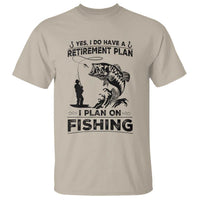 I Do Have Retirement Plan I Plan On Fishing T Shirt Retired Men - Wonder Print Shop