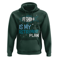 Fishing Is My Retirement Plan Hoodie Perfect For Retirees And Fishing Lovers - Wonder Print Shop