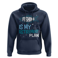 Fishing Is My Retirement Plan Hoodie Perfect For Retirees And Fishing Lovers - Wonder Print Shop