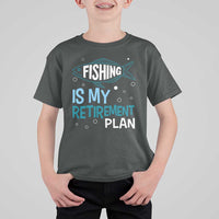 Fishing Is My Retirement Plan T Shirt For Kid Perfect For Retirees And Fishing Lovers - Wonder Print Shop