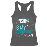 Fishing Is My Retirement Plan Racerback Tank Top Perfect For Retirees And Fishing Lovers - Wonder Print Shop