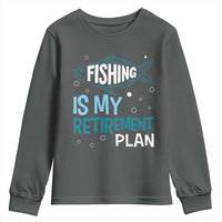Fishing Is My Retirement Plan Youth Sweatshirt Perfect For Retirees And Fishing Lovers - Wonder Print Shop