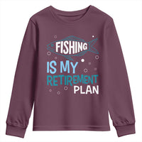 Fishing Is My Retirement Plan Youth Sweatshirt Perfect For Retirees And Fishing Lovers - Wonder Print Shop