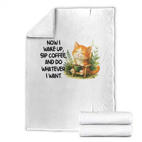 Cat Coffee Lover Throw Blanket Now I Wake Up Sip Coffee And Do Whatever I Want - Wonder Print Shop