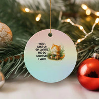 Cat Coffee Lover Ceramic Ornament Now I Wake Up Sip Coffee And Do Whatever I Want - Wonder Print Shop