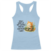 Cat Coffee Lover Racerback Tank Top Now I Wake Up Sip Coffee And Do Whatever I Want - Wonder Print Shop