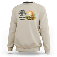 Cat Coffee Lover Sweatshirt Now I Wake Up Sip Coffee And Do Whatever I Want - Wonder Print Shop