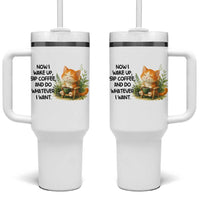 Cat Coffee Lover Tumbler With Handle Now I Wake Up Sip Coffee And Do Whatever I Want