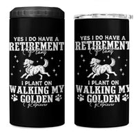 Dog Lover 4 in 1 Can Cooler Tumbler I Plan On Walking My Golden Retriever Retirement