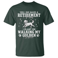 Dog Lover T Shirt I Plan On Walking My Golden Retriever Retirement - Wonder Print Shop