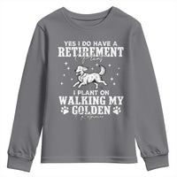 Dog Lover Youth Sweatshirt I Plan On Walking My Golden Retriever Retirement - Wonder Print Shop