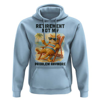 Funny Retirement Cat Hoodie Retired Not My Problem Anymore Chill Beach Vibes - Wonder Print Shop