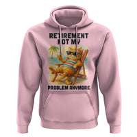 Funny Retirement Cat Hoodie Retired Not My Problem Anymore Chill Beach Vibes - Wonder Print Shop