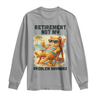 Funny Retirement Cat Long Sleeve Shirt Retired Not My Problem Anymore Chill Beach Vibes - Wonder Print Shop